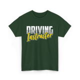 Driving Instructor Driving Teacher T-Shirt - Forest Green