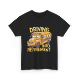 Driving Into Retirement School Bus T-Shirt - Black