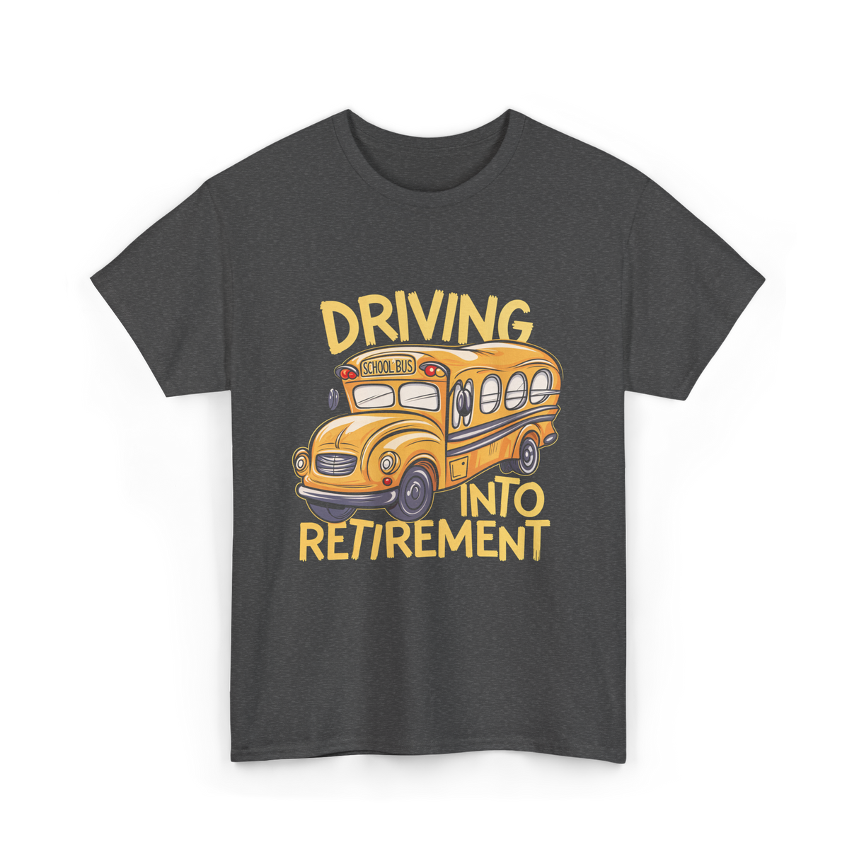 Driving Into Retirement School Bus T-Shirt - Dark Heather