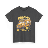 Driving Into Retirement School Bus T-Shirt - Dark Heather