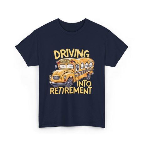 Driving Into Retirement School Bus T-Shirt - Navy