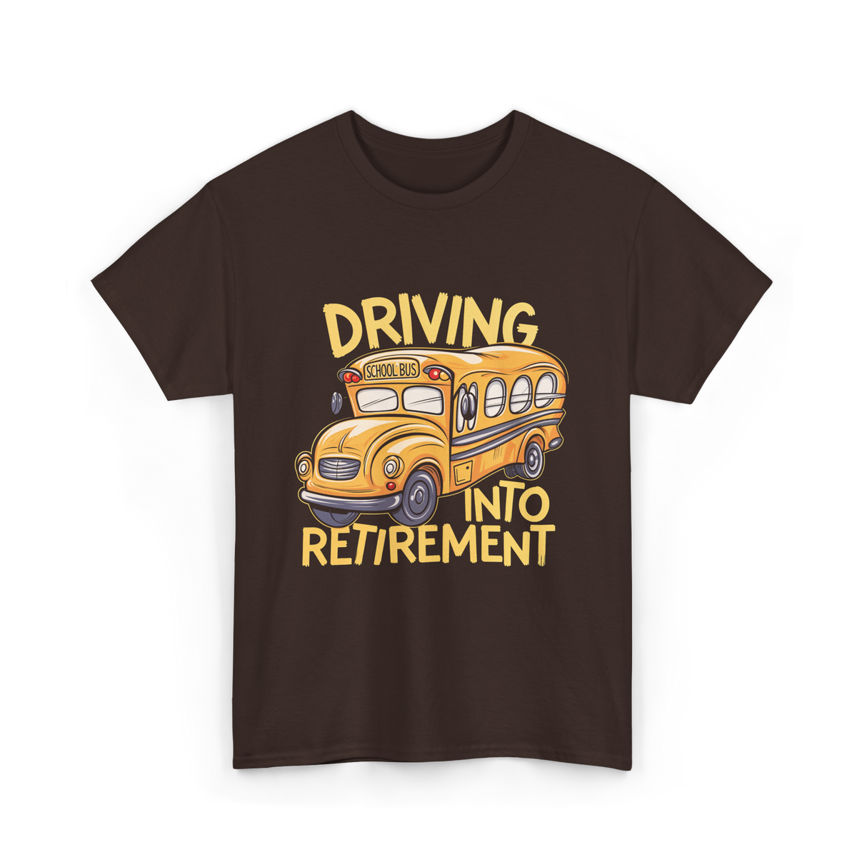 Driving Into Retirement School Bus T-Shirt - Dark Chocolate