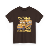 Driving Into Retirement School Bus T-Shirt - Dark Chocolate