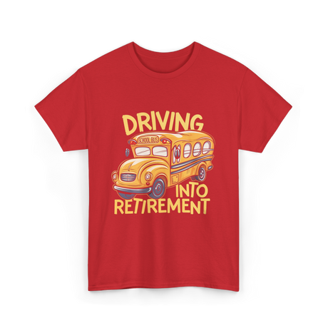 Driving Into Retirement School Bus T-Shirt - Red