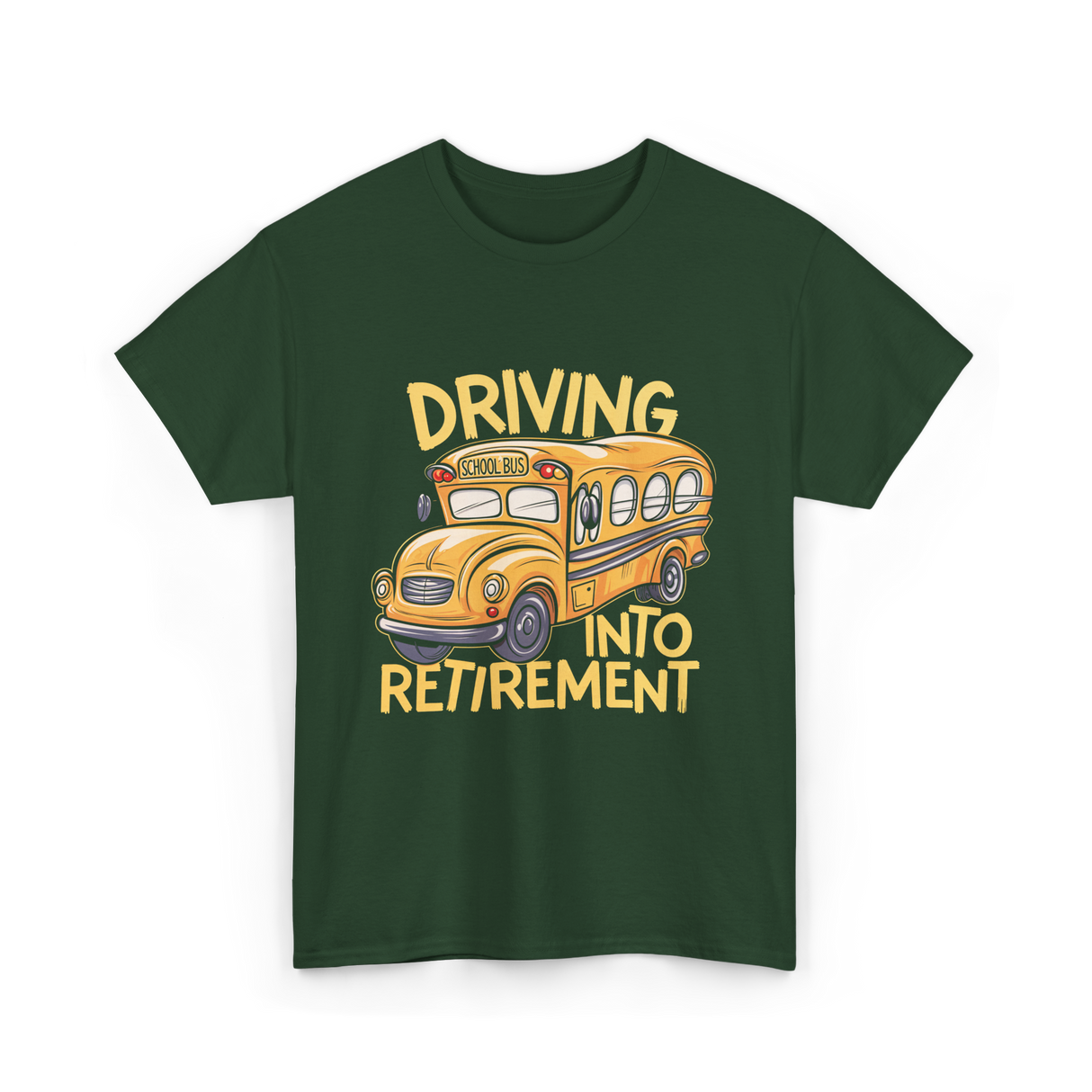 Driving Into Retirement School Bus T-Shirt - Forest Green