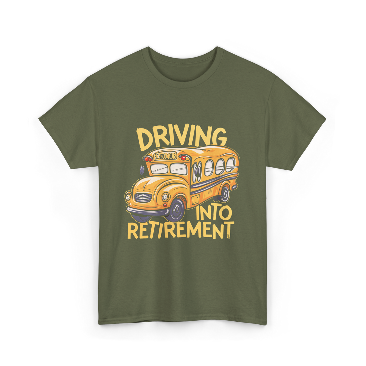 Driving Into Retirement School Bus T-Shirt - Military Green