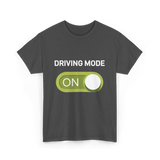 Driving Mode On Driving Mode T-Shirt - Dark Heather