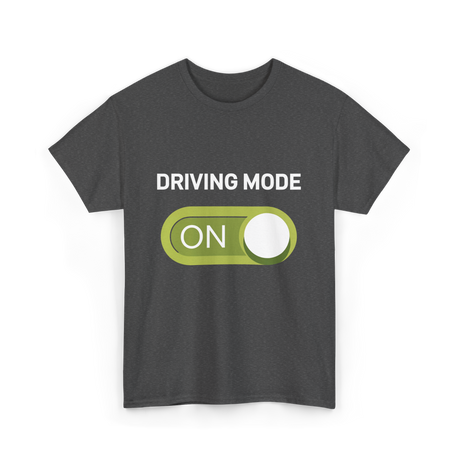 Driving Mode On Driving Mode T-Shirt - Dark Heather