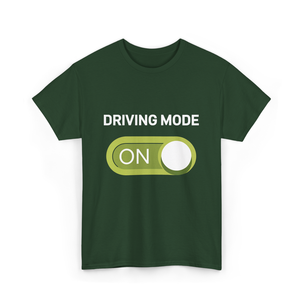 Driving Mode On Driving Mode T-Shirt - Forest Green