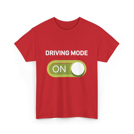 Driving Mode On Driving Mode T-Shirt - Red