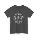 Dry Bones Come Alive Skeleton T-Shirt - Dark Heather