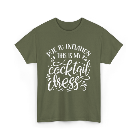 Due To Inflation Cocktail Dress T-Shirt - Military Green