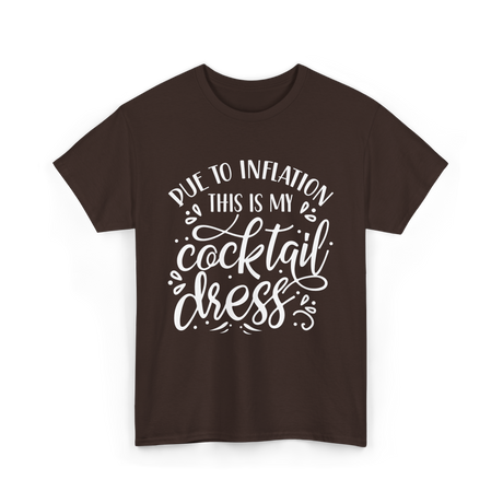 Due To Inflation Cocktail Dress T-Shirt - Dark Chocolate