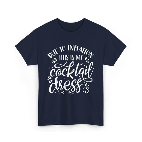 Due To Inflation Cocktail Dress T-Shirt - Navy