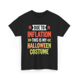 Due To Inflation Halloween Costume T-Shirt - Black