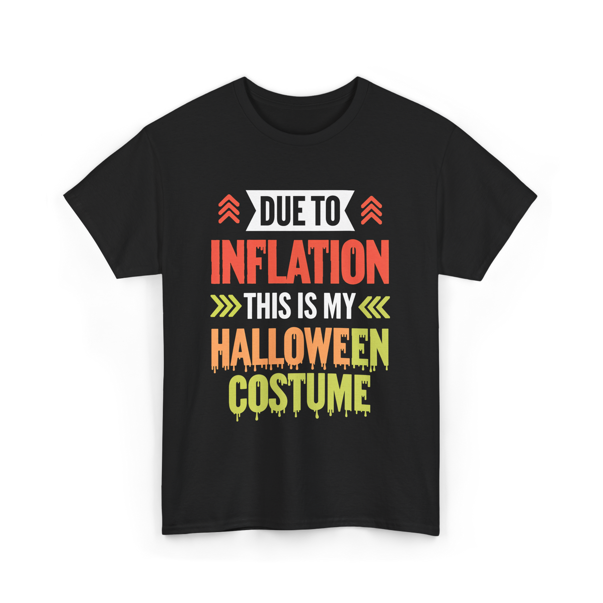 Due To Inflation Halloween Costume T-Shirt - Black