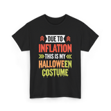 Due To Inflation Halloween Costume T-Shirt - Black