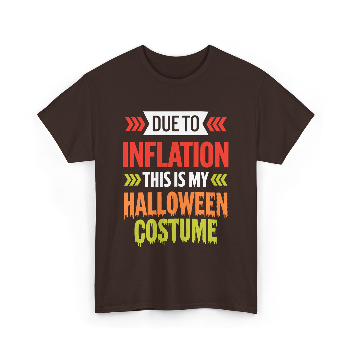 Due to Inflation Halloween Costume T-Shirt - Dark Chocolate