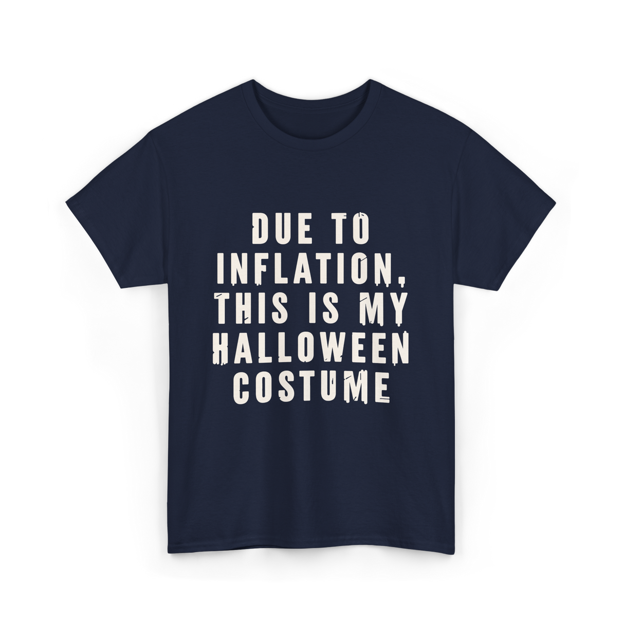 Due to Inflation Halloween Costume T-Shirt - Navy