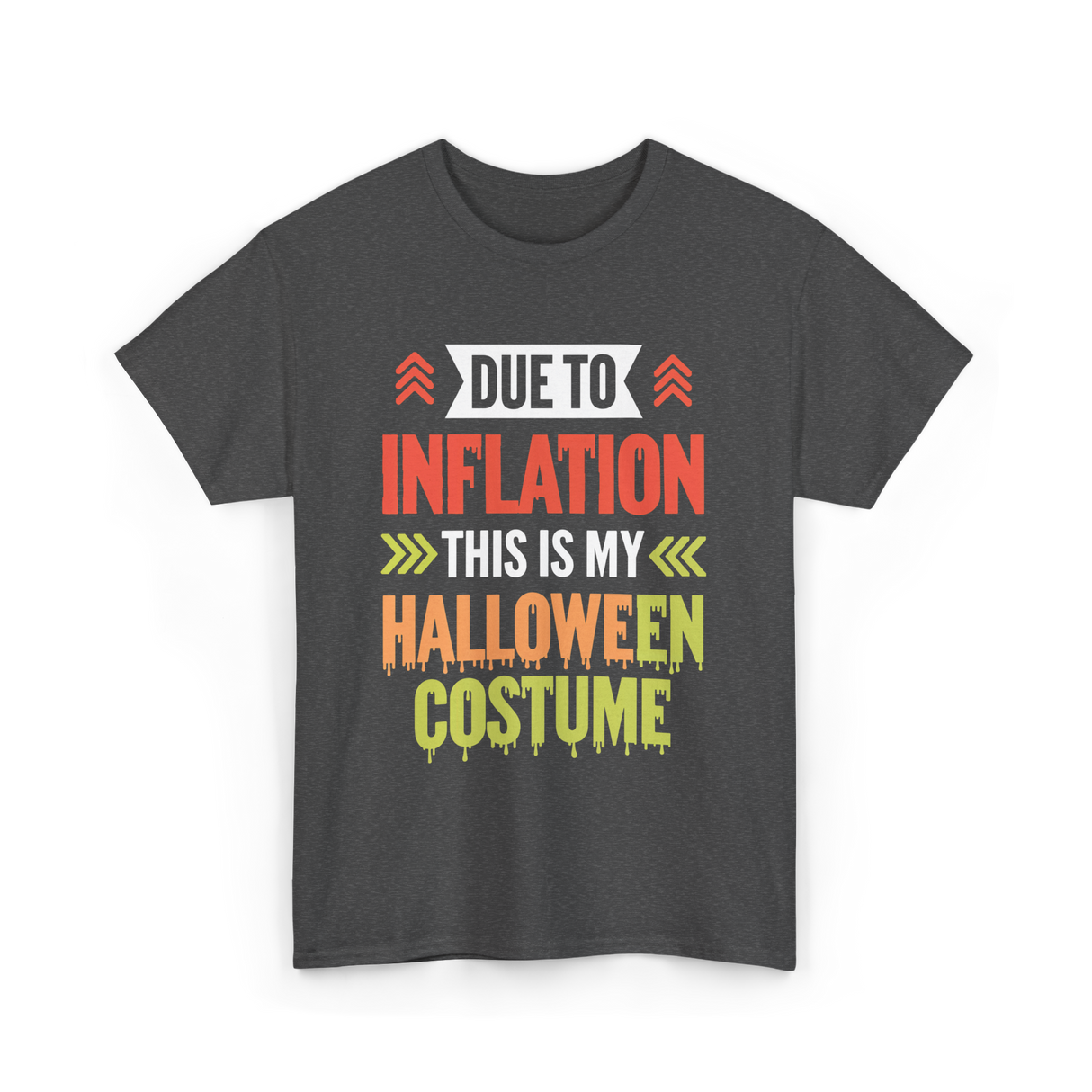 Due To Inflation Halloween Costume T-Shirt - Dark Heather