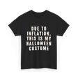 Due to Inflation Halloween Costume T-Shirt - Black