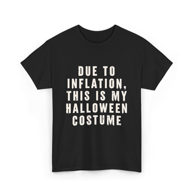 Due to Inflation Halloween Costume T-Shirt - Black