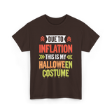 Due To Inflation Halloween Costume T-Shirt - Dark Chocolate