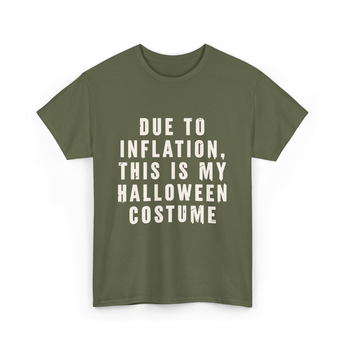 Due to Inflation Halloween Costume T-Shirt - Military Green