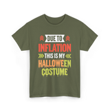 Due To Inflation Halloween Costume T-Shirt - Military Green