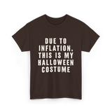 Due to Inflation Halloween Costume T-Shirt - Dark Chocolate