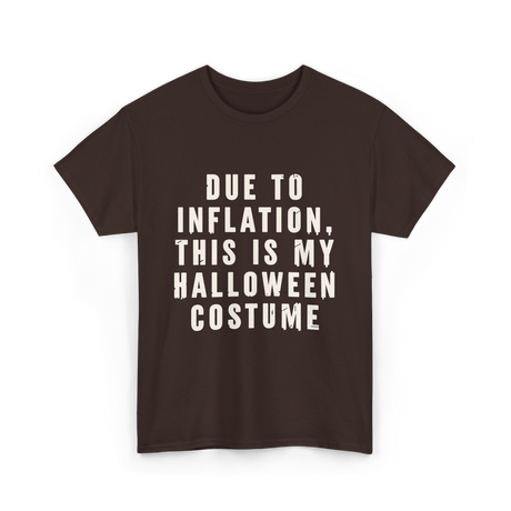 Due to Inflation Halloween Costume T-Shirt - Dark Chocolate