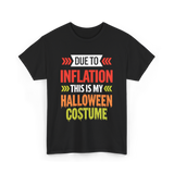 Due to Inflation Halloween Costume T-Shirt - Black