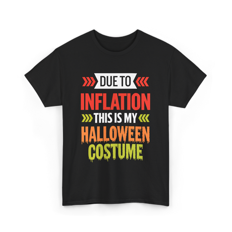 Due to Inflation Halloween Costume T-Shirt - Black