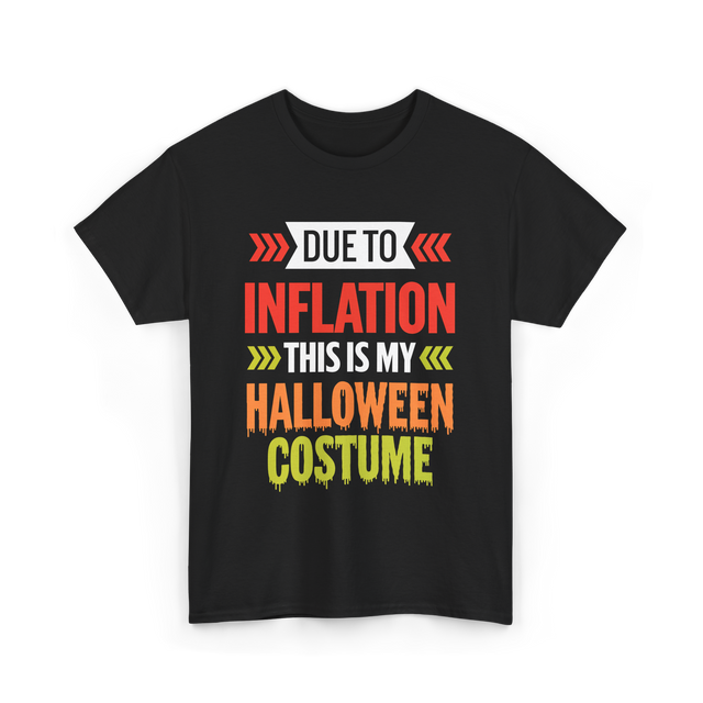 Due to Inflation Halloween Costume T-Shirt - Black