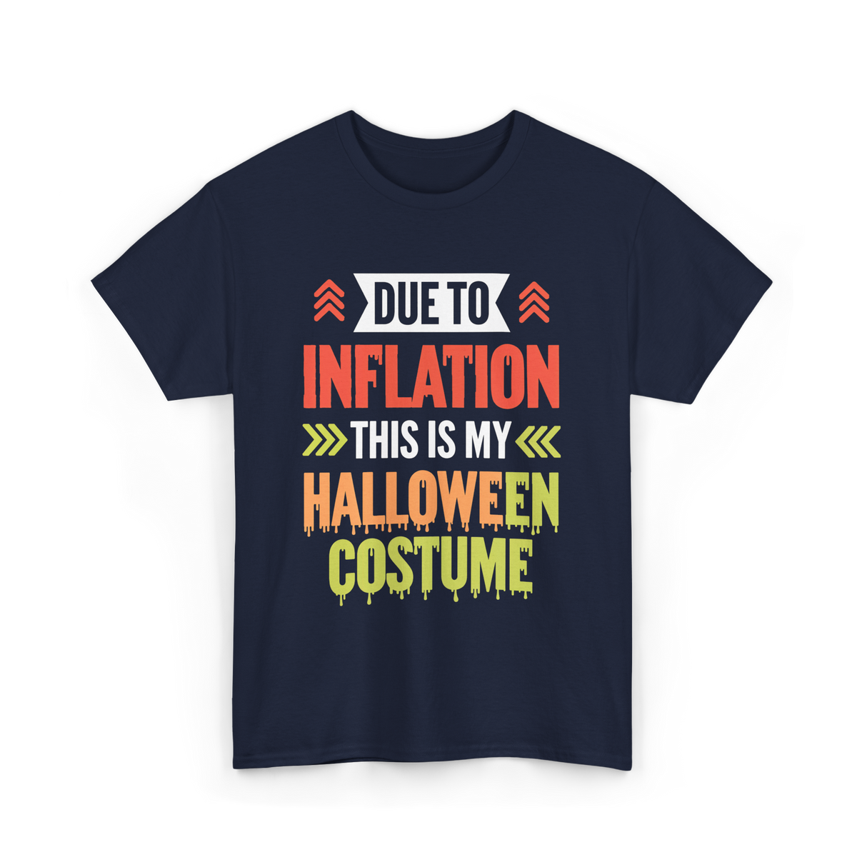 Due To Inflation Halloween Costume T-Shirt - Navy