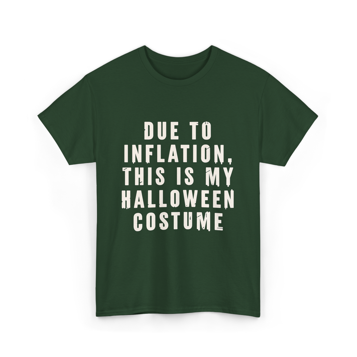 Due to Inflation Halloween Costume T-Shirt - Forest Green