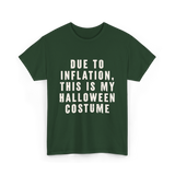 Due to Inflation Halloween Costume T-Shirt - Forest Green