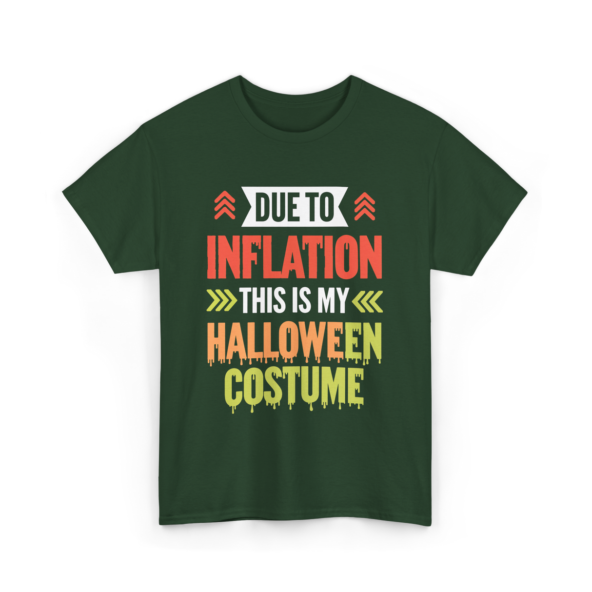 Due To Inflation Halloween Costume T-Shirt - Forest Green