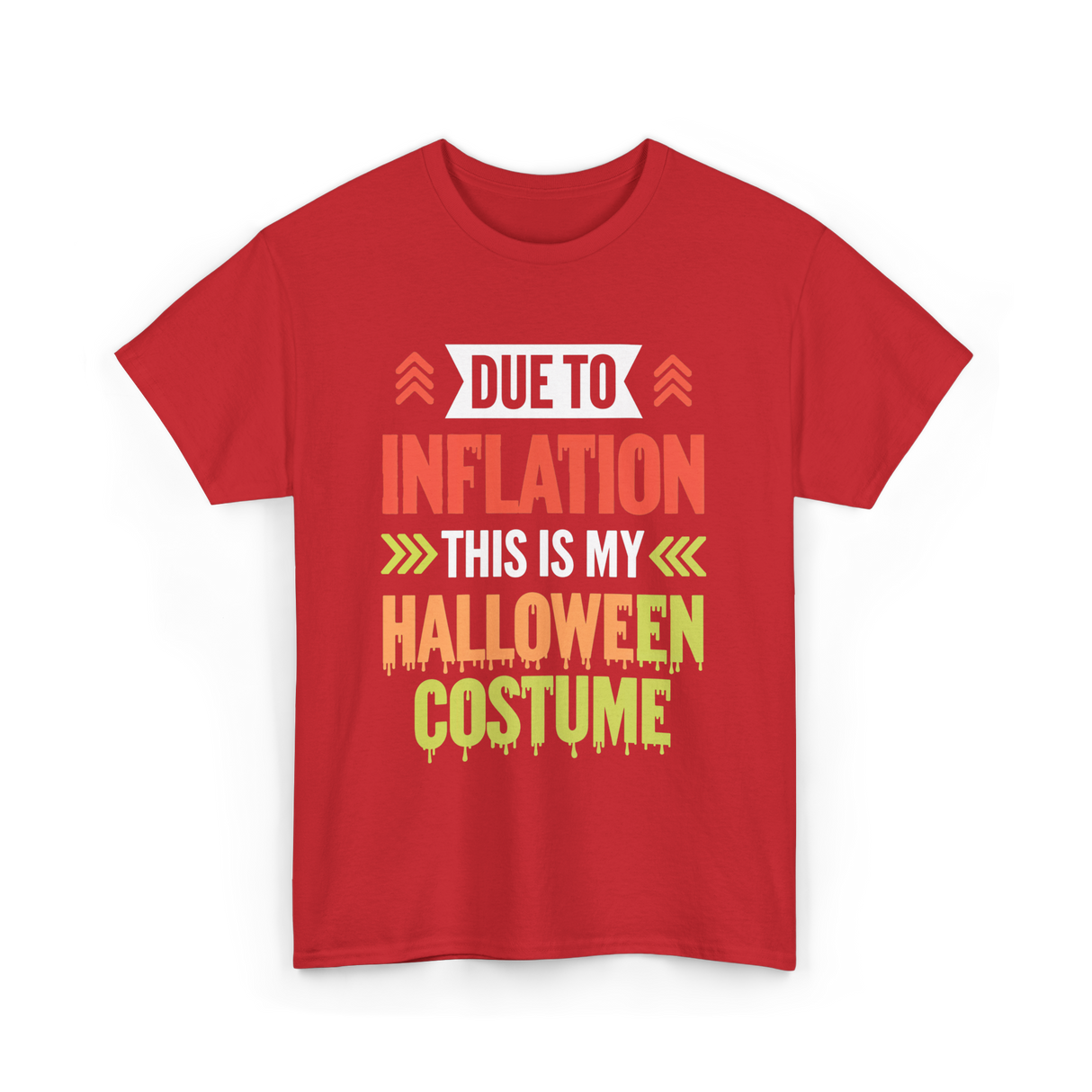 Due To Inflation Halloween Costume T-Shirt - Red