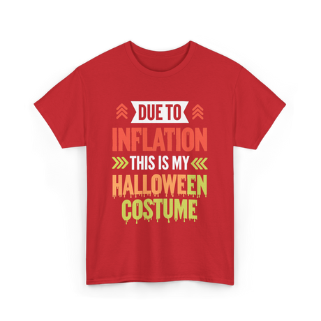 Due To Inflation Halloween Costume T-Shirt - Red