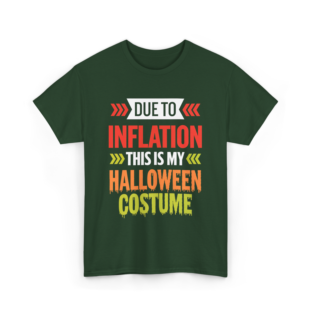 Due to Inflation Halloween Costume T-Shirt - Forest Green