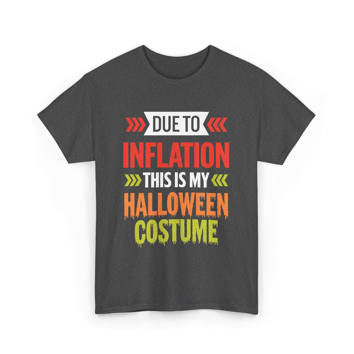 Due to Inflation Halloween Costume T-Shirt - Dark Heather