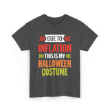 Due to Inflation Halloween Costume T-Shirt - Dark Heather