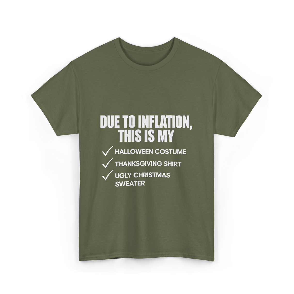 Due to Inflation Holiday Celebration T-Shirt - Military Green