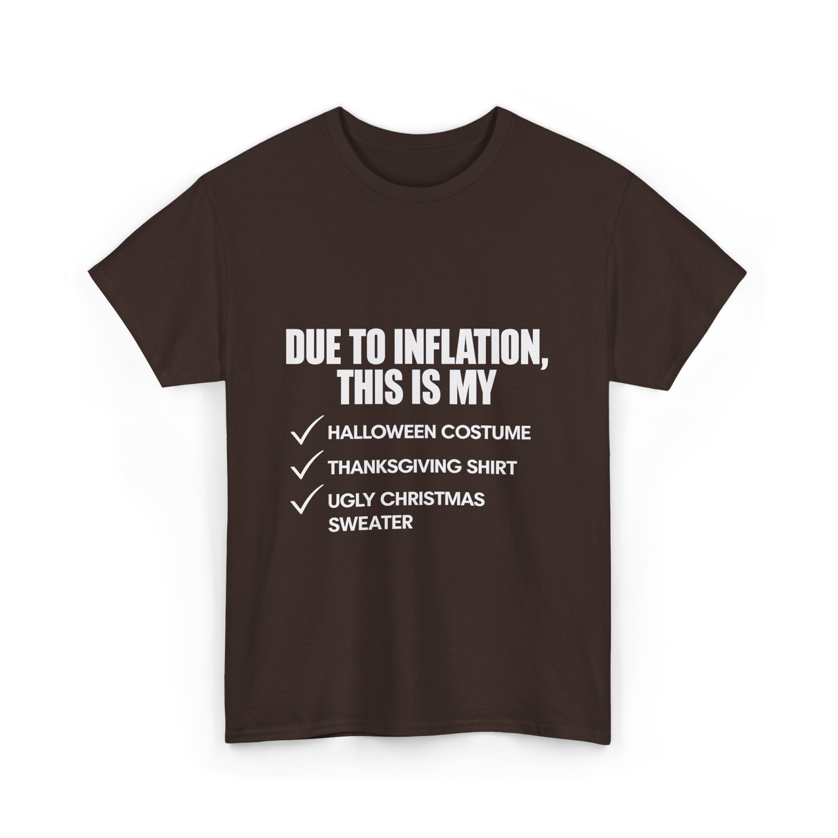 Due to Inflation Holiday Celebration T-Shirt - Dark Chocolate