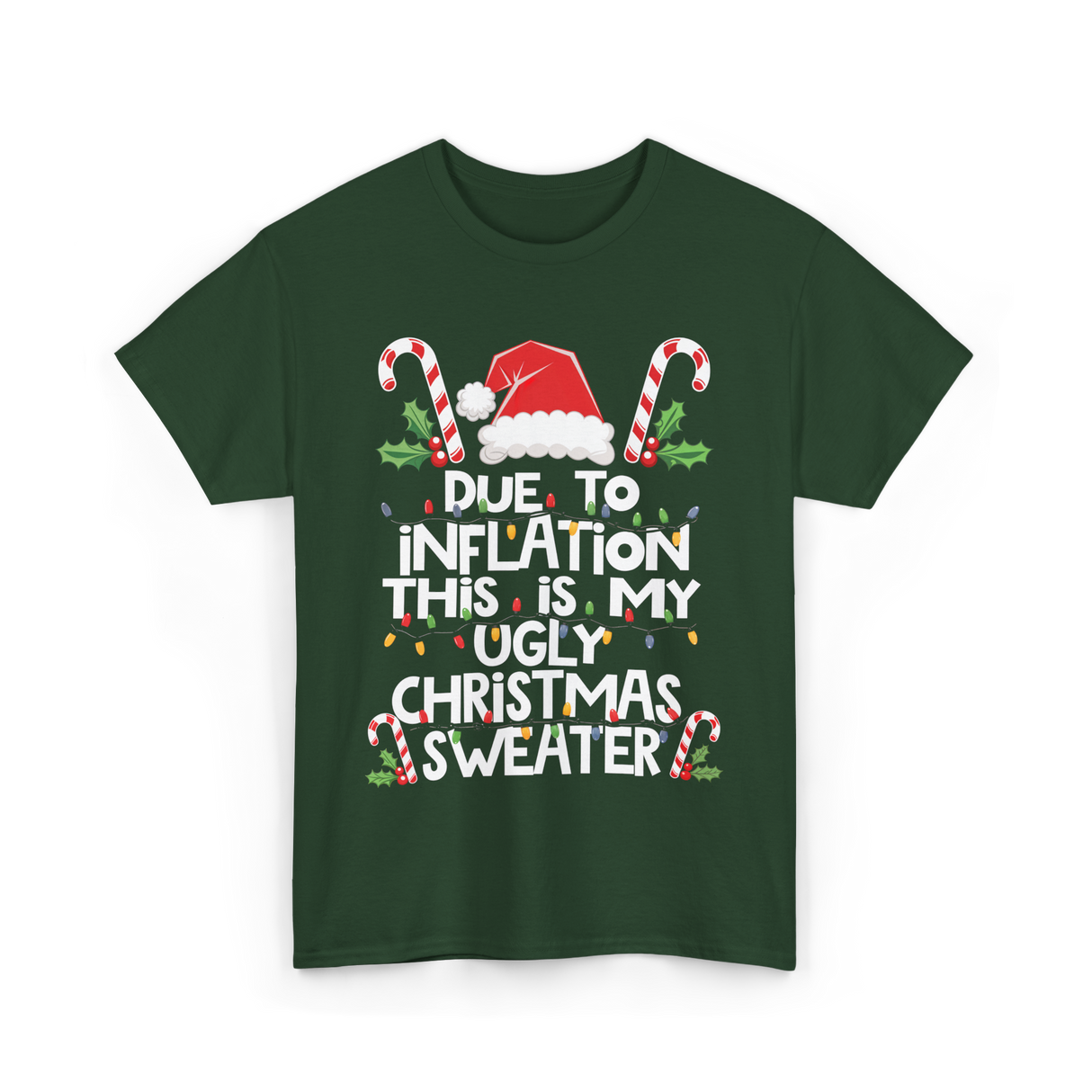 Due to Inflation Ugly Christmas Sweater T-Shirt - Forest Green