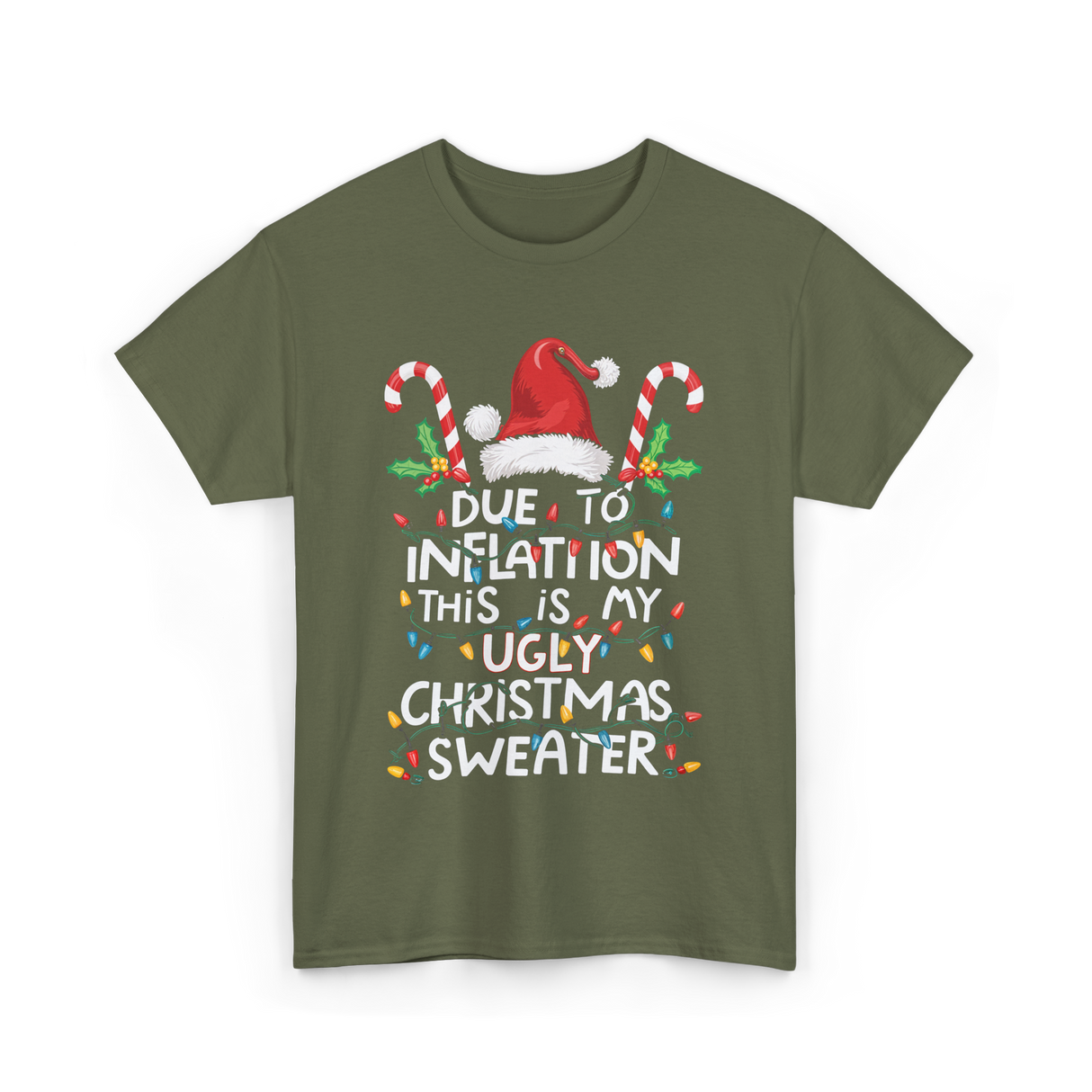 Due to Inflation Ugly Christmas Sweater T-Shirt - Military Green