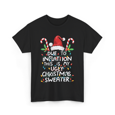 Due to Inflation Ugly Christmas Sweater T-Shirt - Black