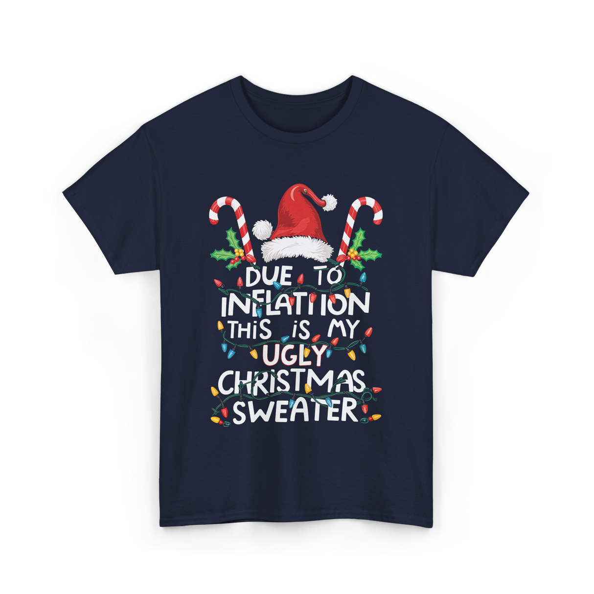 Due to Inflation Ugly Christmas Sweater T-Shirt - Navy