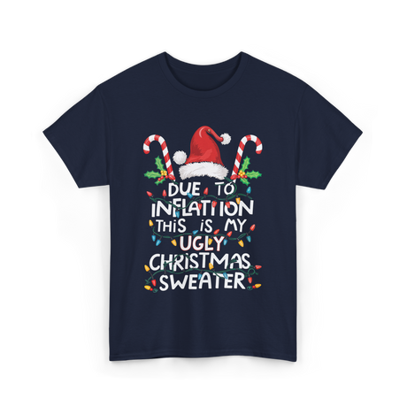 Due to Inflation Ugly Christmas Sweater T-Shirt - Navy